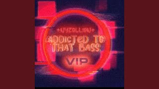 Addicted To That Bass VIP [upl. by Soilisav]