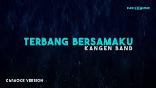 Kangen Band – Terbang Bersamaku Karaoke Version [upl. by Neurath]