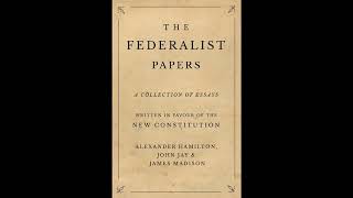 The Federalist Papers Part 3 [upl. by Balliol579]