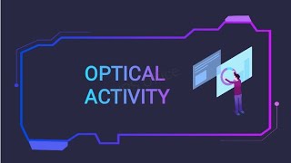 Optical Activity of Molecules  Dextrorotatory And Levorotatory [upl. by Aikemal]