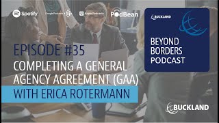 Beyond Borders Podcast Episode 35  Completing a General Agency Agreement [upl. by Etna397]