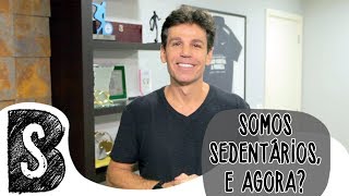 SOMOS SEDENTÁRIOS E AGORA [upl. by Irat22]