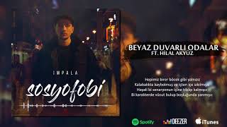 İmpalaBeyaz Duvarlı Odalar ft Hilal Akyüz Official Video Sosyofobi [upl. by Domel]