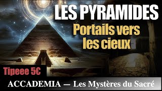 Les pyramides égyptiennes  Portails vers les cieux  Les Mystères du Sacré [upl. by Nedac]