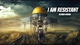 I Am Resistantnasheed for PalestineSlowedReverb [upl. by Hurff]