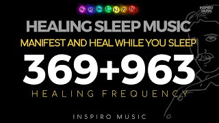 369hz  936hz frequency  HEALING SLEEP MUSIC  manifest and heal while you sleep  Black screen [upl. by Lindie]