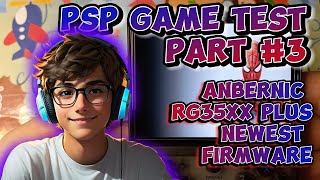 PART 3 PSP Games Test On ANBERNIC RG35XX Plus Newest Firmware Update [upl. by Ciredor]