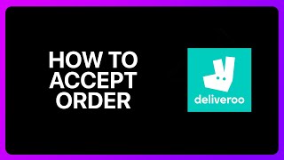 How To Accept Deliveroo Order Tutorial [upl. by Didi972]