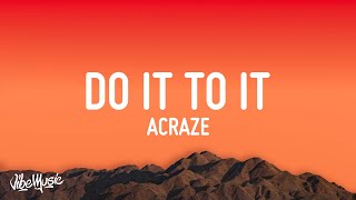 ACRAZE  Do It To It Lyrics ft Cherish [upl. by Debi]