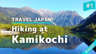 Travel in Japan and Hiking at Kamikochi Nagano Part1 [upl. by Heron124]