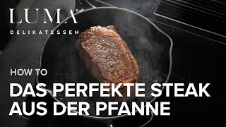 Das perfekte Steak  so gelingt das perfekte Steak aus der Pfanne  HOW TO [upl. by Eelsnia60]