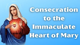 Prayer of Consecration to the Immaculate Heart of Mary [upl. by Brock]