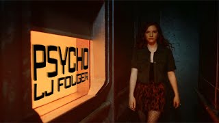 LJ Folger  Psycho [upl. by Irrehc941]