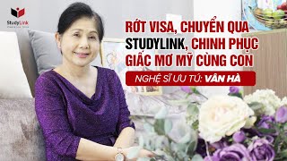 RỚT VISA CHUYỂN QUA STUDYLINK CHINH PHỤC GIẤC MƠ MỸ CÙNG CON CỦA NGHỆ SĨ ƯU TÚ VÂN HÀ [upl. by Coshow]