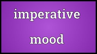 Imperative mood Meaning [upl. by Llemart]