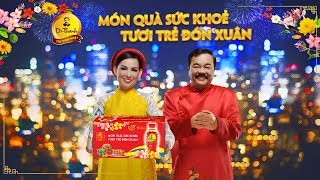 NHẠC QUẢNG CÁO DRTHANH TẾT 2018  quotMÓN QUÀ SỨC KHOẺ TƯƠI TRẺ ĐÓN XUÂNquot CÙNG PHI NHUNG [upl. by Robertson]