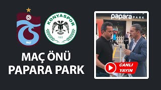 CANLI YAYIN Trabzonspor  Konyaspor maç önü Papara Park [upl. by Enelaehs]