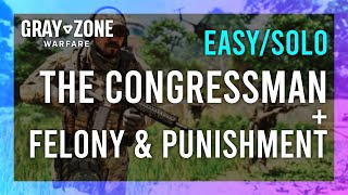 The Congressman  Felony amp Punishment  Gray Zone Warfare GUIDE  Mission Tutorial [upl. by Nabalas561]