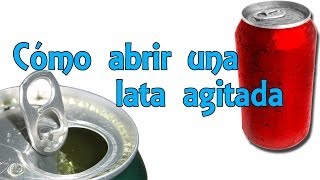 Cómo abrir una lata agitada sin que se derrame  Life Hacks Español Experimentos Caseros [upl. by Adnuhs]