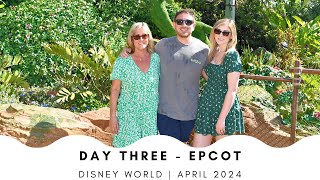 Day Three  Epcot  Disney World April 2024 [upl. by Naivad]