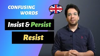 confusing words What is the difference between persist  insist and resist [upl. by Hankins]