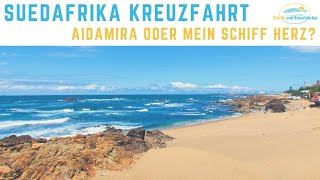 Südafrika Kreuzfahrt AIDAmira oder Mein Schiff Herz [upl. by Aehtna]