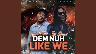 Dem Nuh Like We [upl. by Amuwkuhc]