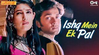 Ishq Mein Ek Pal  Barsaat  Bobby Deol Twinkle Khanna  Sonu Nigam Kavita Krishnamurthy [upl. by Nylra]