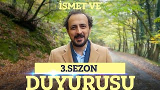 İsmet Ve – 3 Sezon Duyurusu [upl. by Ramahs]