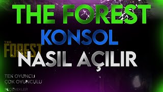 The Forest Konsol Nasıl Açılır  I Hile Nasıl Yapılır  I [upl. by Osrit]