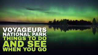 Voyageurs National Park  Things to Do and See When you Go  International Falls MN [upl. by Brader]