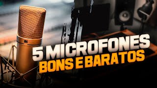 5 MICROFONES BONS E BARATOS PARA GRAVAÇÃO DE VOZ [upl. by Erreit301]