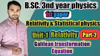 galilean transformation equation Relativity amp Statistical physics BSc 3rd Year paper 1 by dnk sir [upl. by Llerdnek]