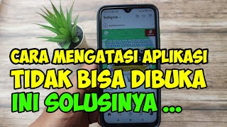 cara mengatasi aplikasi tidak bisa di buka di hp android [upl. by Lotty]