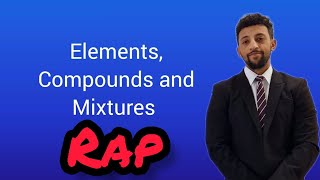 Science Raps GCSE Chemistry  Elements Compounds and Mixtures [upl. by Ahcsap]