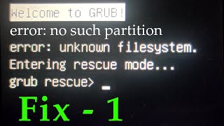 Grub Error No Such Partition  Grub Entering Rescue Mode  Error Unknown File System  Grub Rescue [upl. by Philly757]