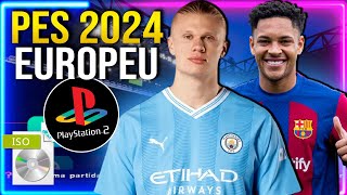 PES 2024 PS2 ISO GRATUITO DOWNLOAD ATUALIZADO FEVEREIRO EUROPEU [upl. by Airetak]