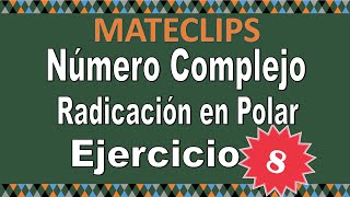 Número Complejo  Radicación  Ejercicio 8 [upl. by Tito]