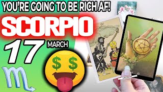 Scorpio ♏️ 💲YOU’RE GOING TO BE RICH AF💲🤑 horoscope for today MARCH 17 2024 ♏️ scorpio tarot MARCH [upl. by Snodgrass]