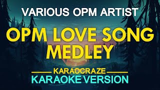 OPM LOVE SONG MEDLEY KARAOKE [upl. by Aohsoj807]