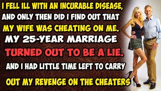 I fell ill with an incurable disease and only then did I find out that my wife was cheating on me [upl. by Ylehsa]