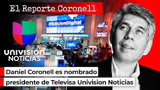 EL REPORTE CORONELL  Daniel Coronell es nombrado presidente de Televisa Univision Noticias [upl. by Gurevich606]