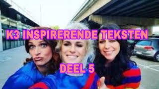 K3 INSPIRERENDE TEKSTEN  DEEL 6 [upl. by Lenahc]