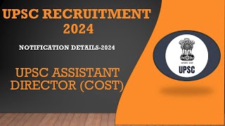 UPSC Recruitment 2024  Assistant Director Cost  CA  CMA  Graduate [upl. by Webb]