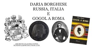 Daria Borghese Russia Italia e Gogol a Roma  Paolo Olsoufieff [upl. by Onra]