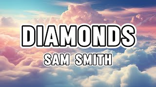 Sam Smith  Diamonds Lyrics [upl. by Ahtram]