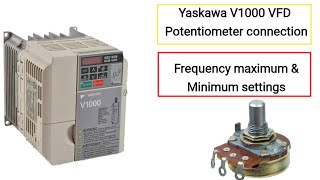 Yaskawa V1000 vfd potentiometer connection amp maximum minimum frequency settings [upl. by Vershen]