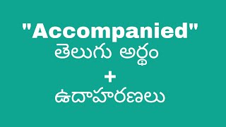 Accompanied meaning in telugu with examples  Accompanied తెలుగు లో అర్థం meaningintelugu [upl. by Tomkiel]