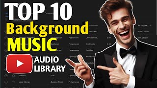 Top 10 best background music in youtube audio library  copyright right free music [upl. by Esor279]