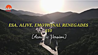 510  ESA ALIVE EMOTIONAL RENEGADES  Acoustic Version [upl. by Lyram]